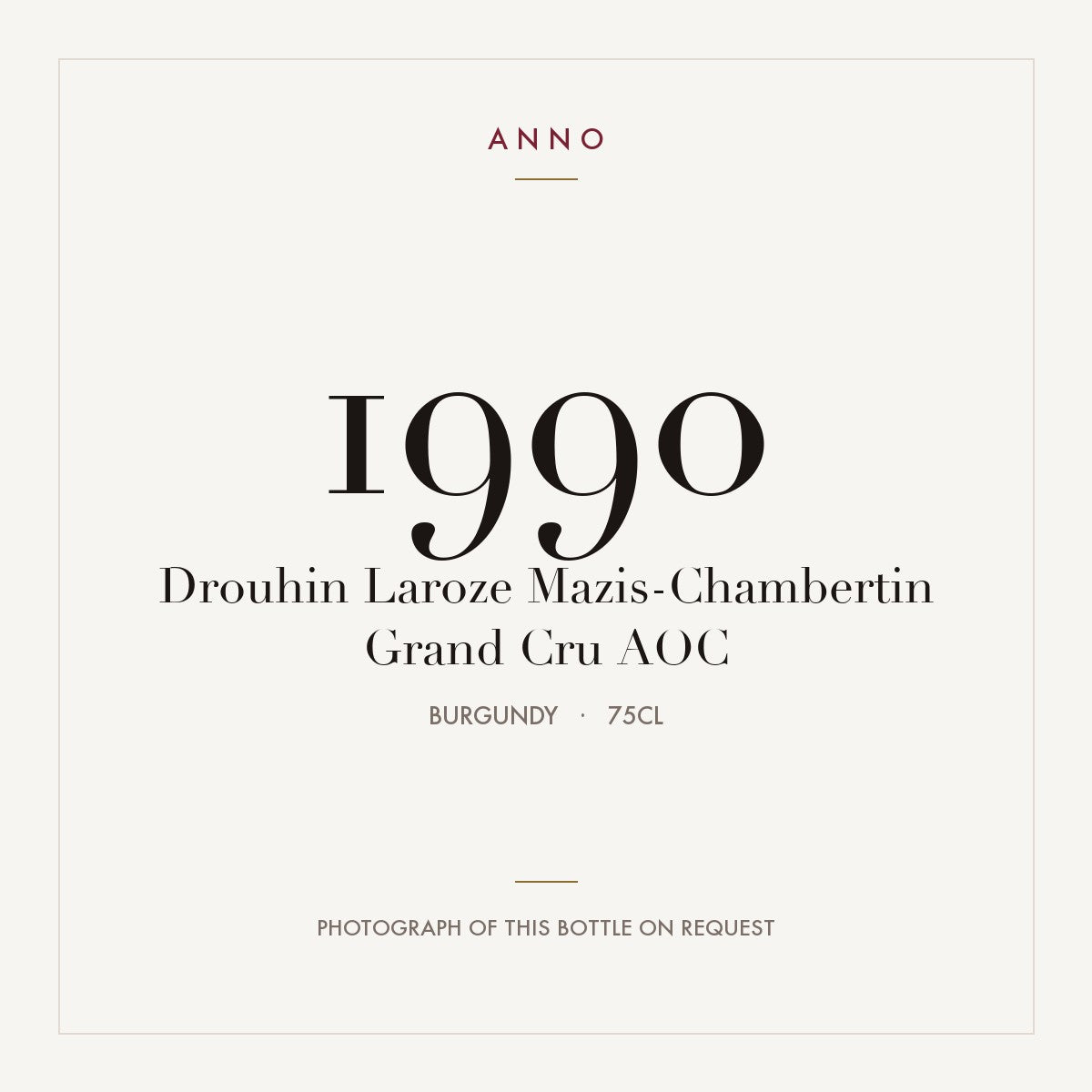 Drouhin Laroze Mazis-Chambertin Grand Cru 1990 AOC 0,75l from Burgundy — ANNO vintage card; photograph of the actual bottle available on request