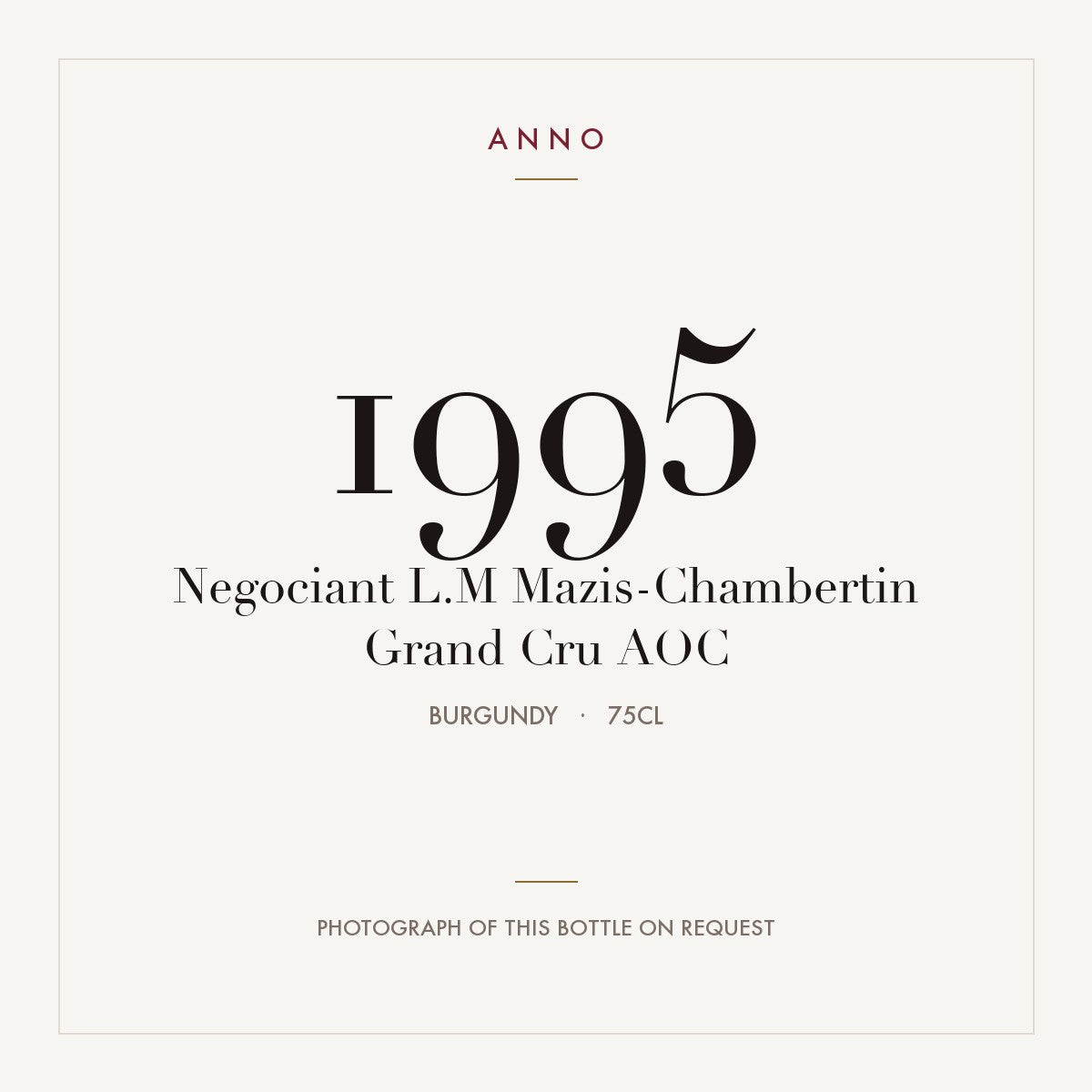 Negociant L.M Mazis-Chambertin Grand Cru 1995 AOC 0,75l from Burgundy — ANNO vintage card; photograph of the actual bottle available on request