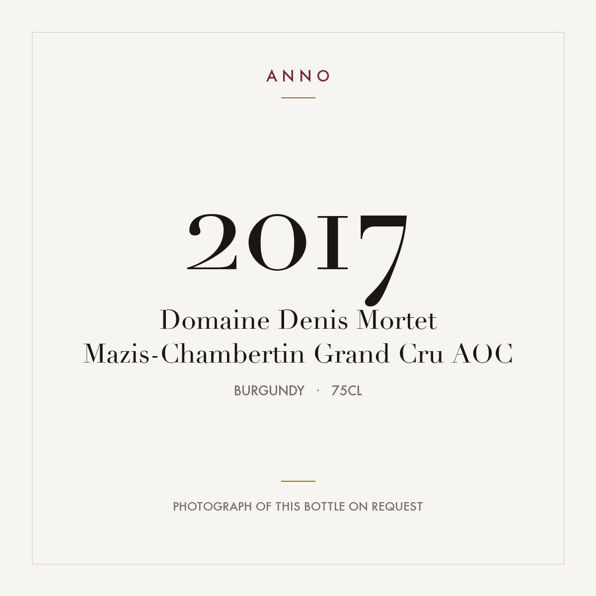 Domaine Denis Mortet Mazis-Chambertin Grand Cru 2017 AOC 0,75l from Burgundy — ANNO vintage card; photograph of the actual bottle available on request