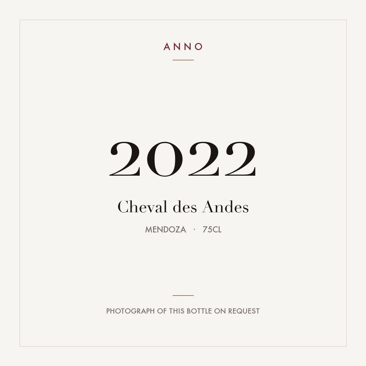 Cheval des Andes 2022 0,75l from Mendoza — ANNO vintage card; photograph of the actual bottle available on request