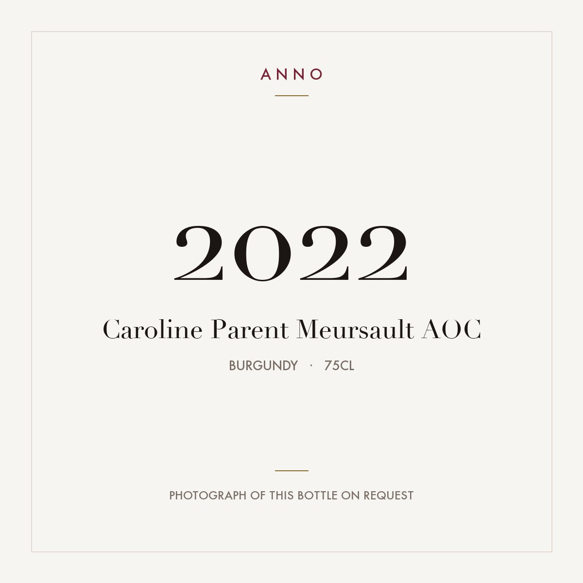Caroline Parent Meursault 2022 AOC 0,75l from Burgundy — ANNO vintage card; photograph of the actual bottle available on request