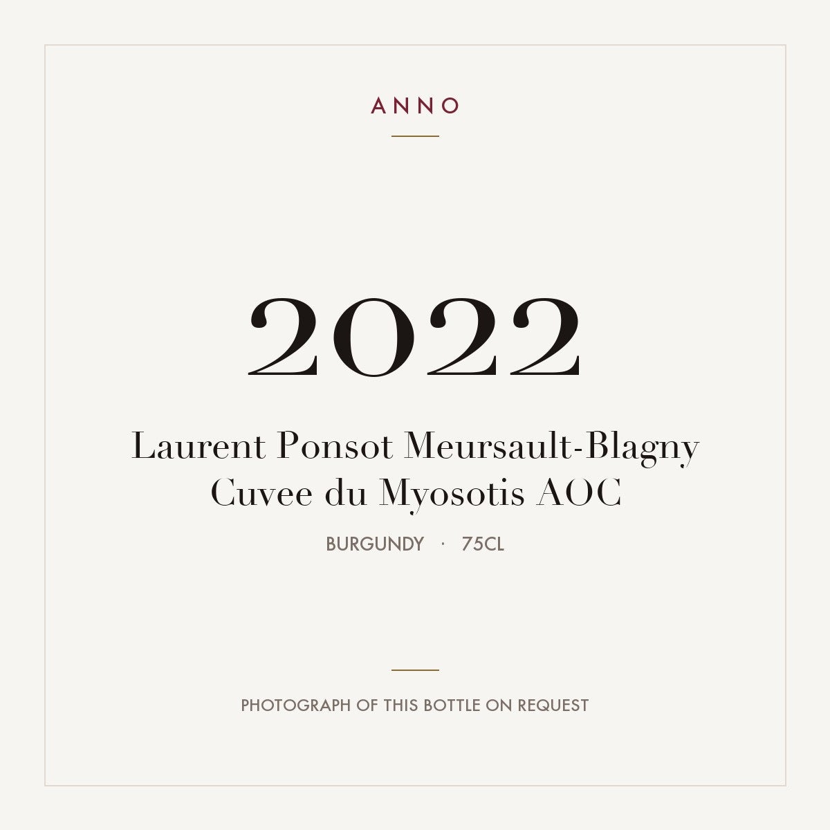 Laurent Ponsot Meursault-Blagny Cuvee du Myosotis 2022 AOC 0,75l from Burgundy — ANNO vintage card; photograph of the actual bottle available on request