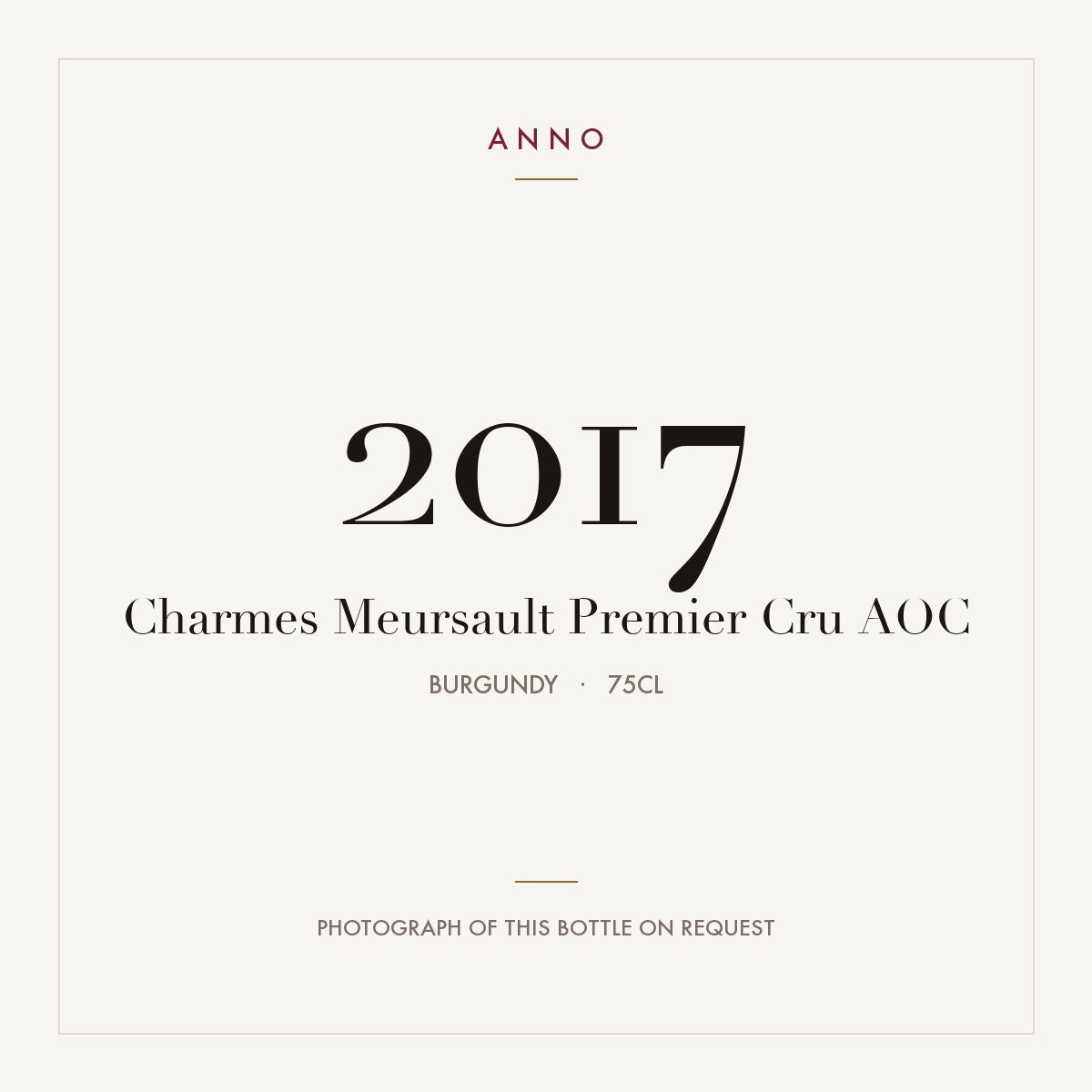 Charmes Meursault Premier Cru 2017 AOC 0,75l from Burgundy — ANNO vintage card; photograph of the actual bottle available on request