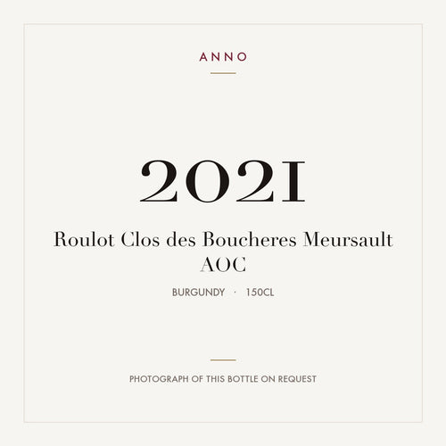 Roulot Clos des Boucheres Meursault 2021 AOC 1,5l from Burgundy — ANNO vintage card; photograph of the actual bottle available on request