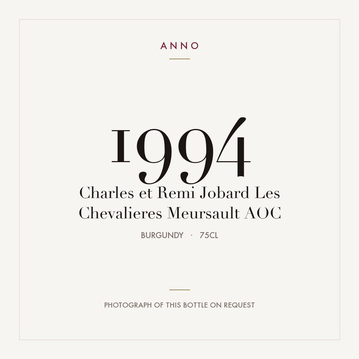 Charles et Remi Jobard Les Chevalieres Meursault 1994 AOC 0,75l from Burgundy — ANNO vintage card; photograph of the actual bottle available on request