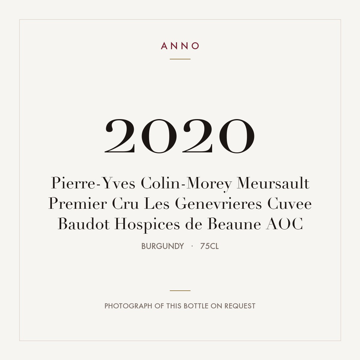 Pierre-Yves Colin-Morey Meursault Premier Cru Les Genevrieres Cuvee Baudot Hospices de Beaune 2020 AOC 0,75l from Burgundy — ANNO vintage card; photograph of the actual bottle available on request