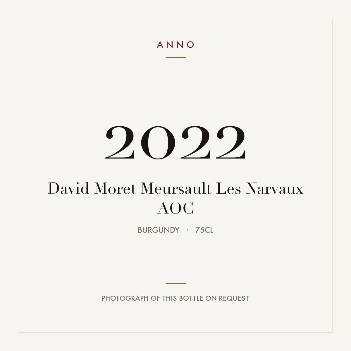 David Moret Meursault Les Narvaux 2022 AOC 0,75l from Burgundy — ANNO vintage card; photograph of the actual bottle available on request