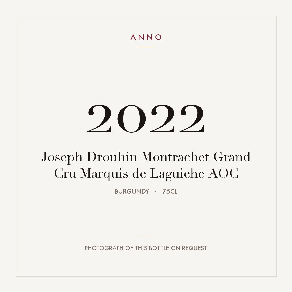 Joseph Drouhin Montrachet Grand Cru Marquis de Laguiche 2022 AOC 0,75l from Burgundy — ANNO vintage card; photograph of the actual bottle available on request