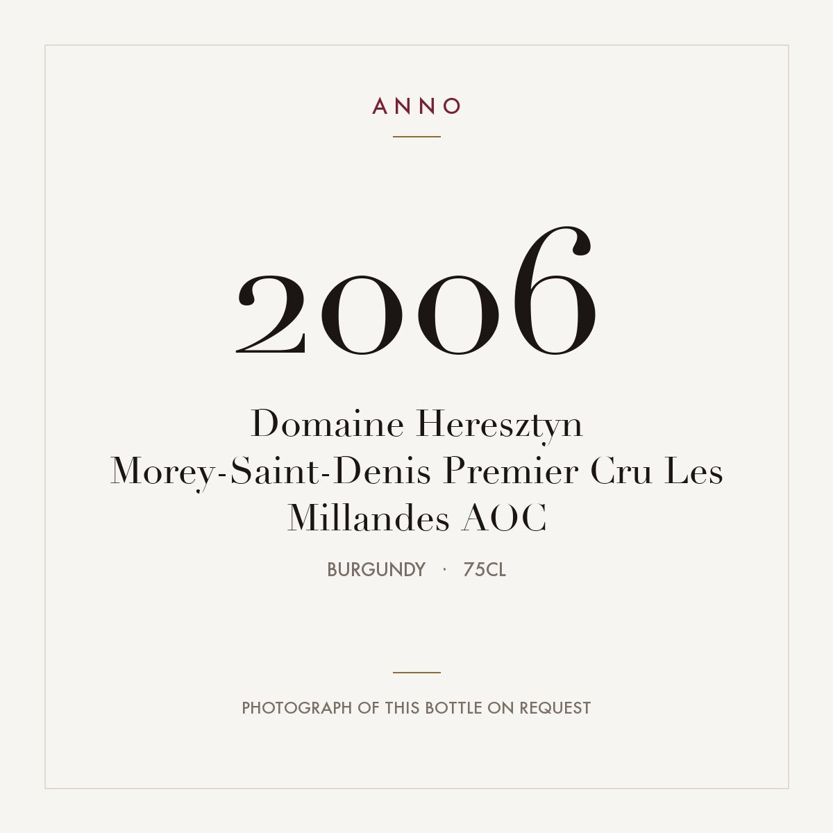 Domaine Heresztyn Morey-Saint-Denis Premier Cru Les Millandes 2006 AOC 0,75l from Burgundy — ANNO vintage card; photograph of the actual bottle available on request