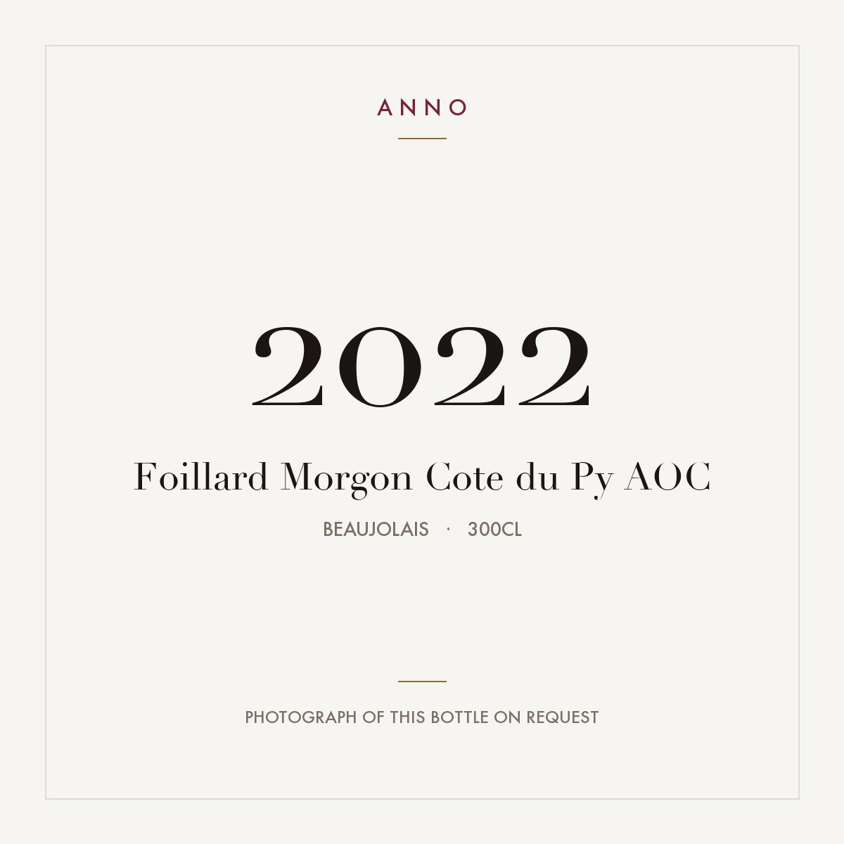 Foillard Morgon Cote du Py 2022 AOC 3l from Beaujolais — ANNO vintage card; photograph of the actual bottle available on request