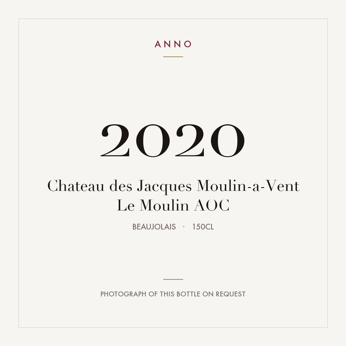 Chateau des Jacques Moulin-a-Vent Le Moulin 2020 AOC 1,5l from Beaujolais — ANNO vintage card; photograph of the actual bottle available on request