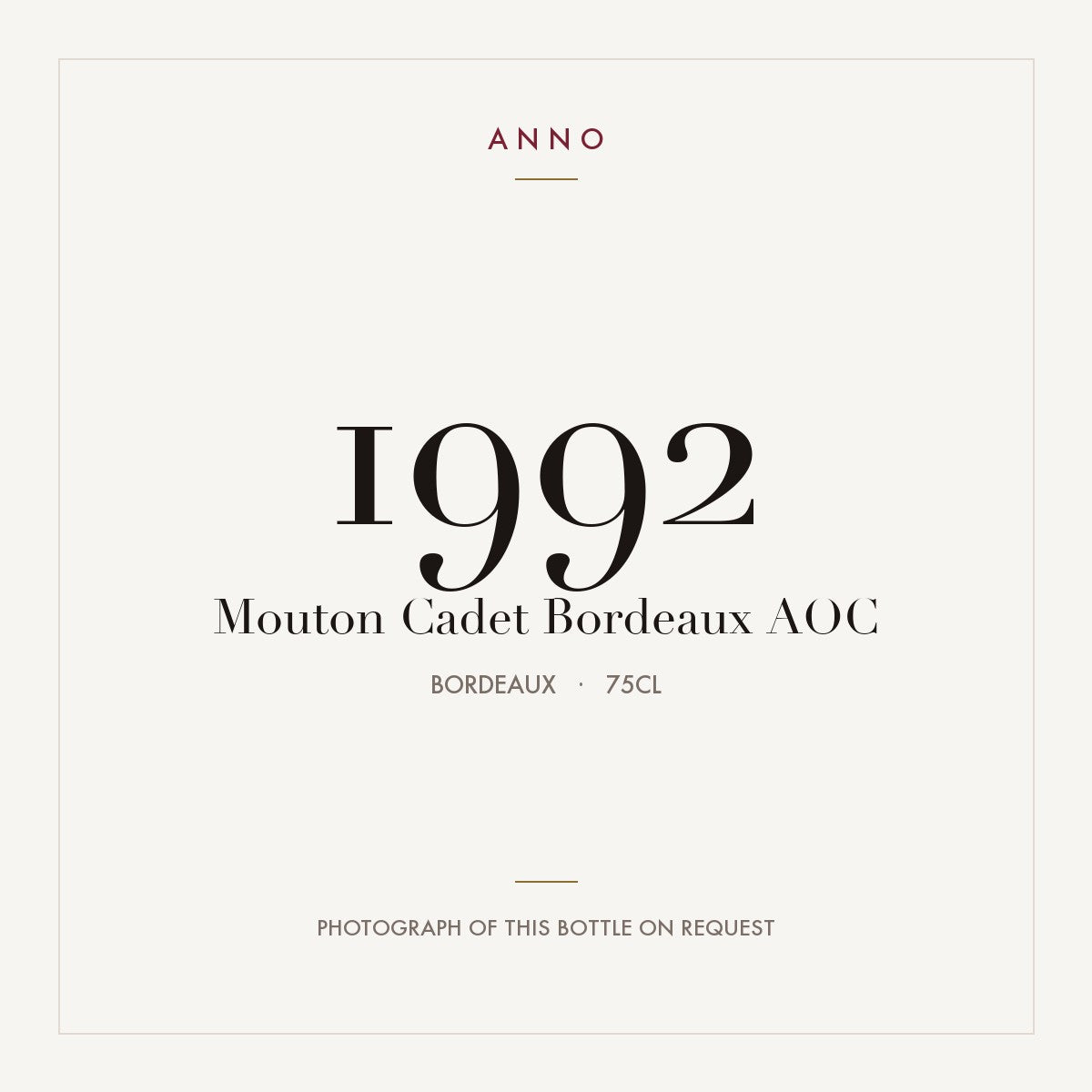 Mouton Cadet Bordeaux 1992 AOC 0,75l from Bordeaux — ANNO vintage card; photograph of the actual bottle available on request