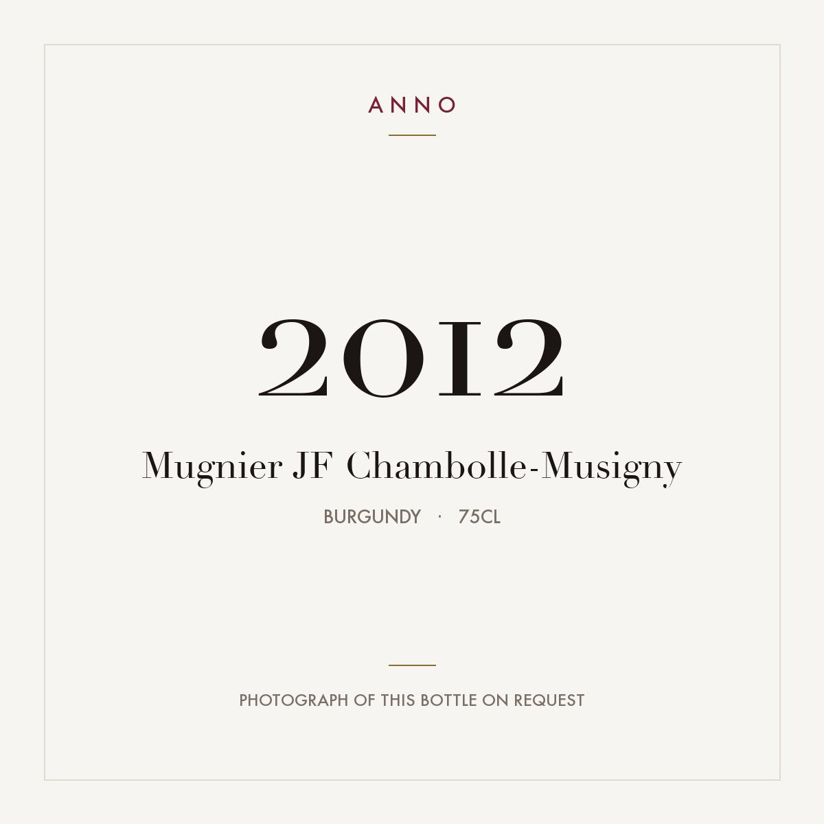 Mugnier JF Chambolle-Musigny 2012 0,75l from Burgundy — ANNO vintage card; photograph of the actual bottle available on request