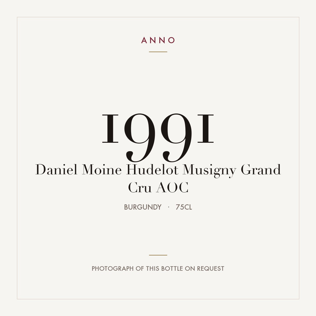 Daniel Moine Hudelot Musigny Grand Cru 1991 AOC 0,75l from Burgundy — ANNO vintage card; photograph of the actual bottle available on request