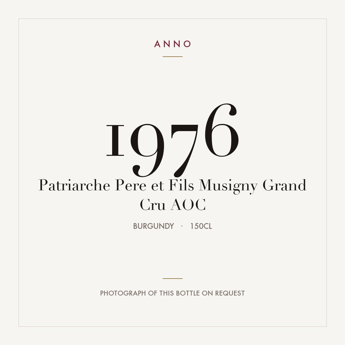 Patriarche Pere et Fils Musigny Grand Cru 1976 AOC 1,5l from Burgundy — ANNO vintage card; photograph of the actual bottle available on request
