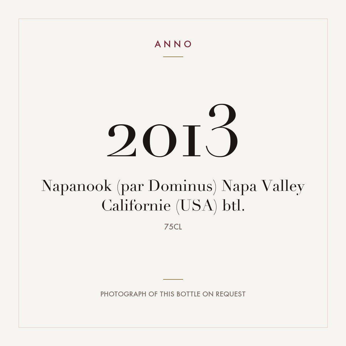 Dominus Napanook Napa Valley 2013 0,75l — ANNO vintage card; photograph of the actual bottle available on request