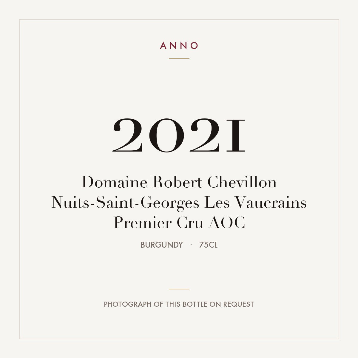 Domaine Robert Chevillon Nuits-Saint-Georges Premier Cru Les Vaucrains 2021 AOC 0,75l — ANNO vintage card; photograph of the actual bottle available on request