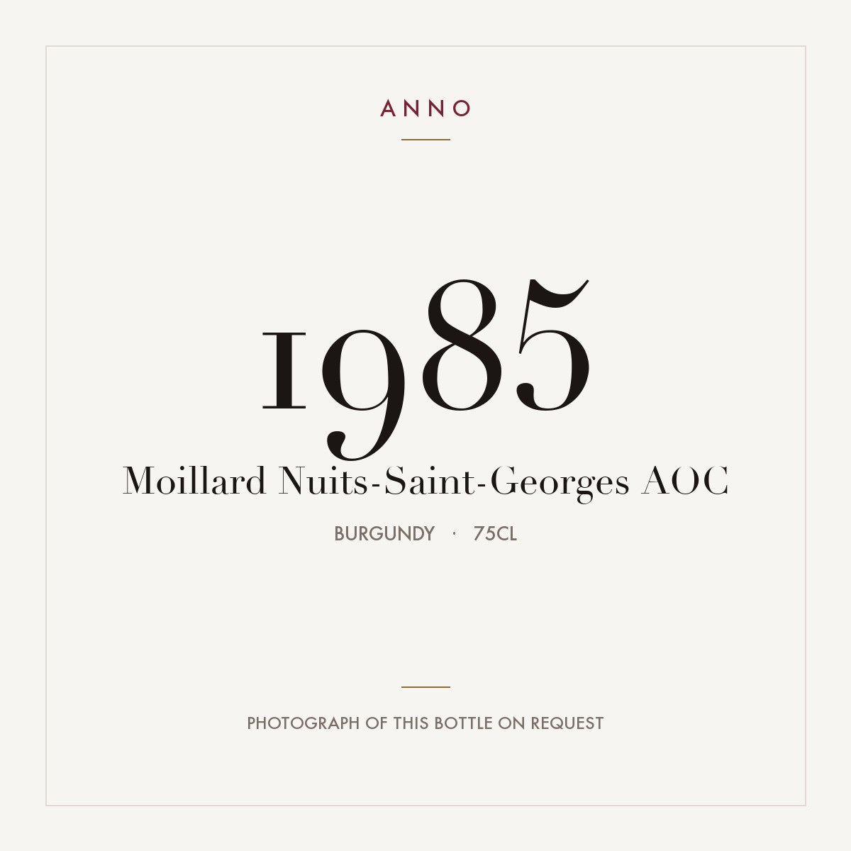 Moillard Nuits-Saint-Georges 1985 AOC 0,75l from Burgundy — ANNO vintage card; photograph of the actual bottle available on request