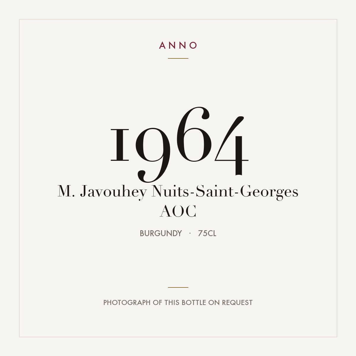 M. Javouhey Nuits-Saint-Georges 1964 AOC 0,75l from Burgundy — ANNO vintage card; photograph of the actual bottle available on request