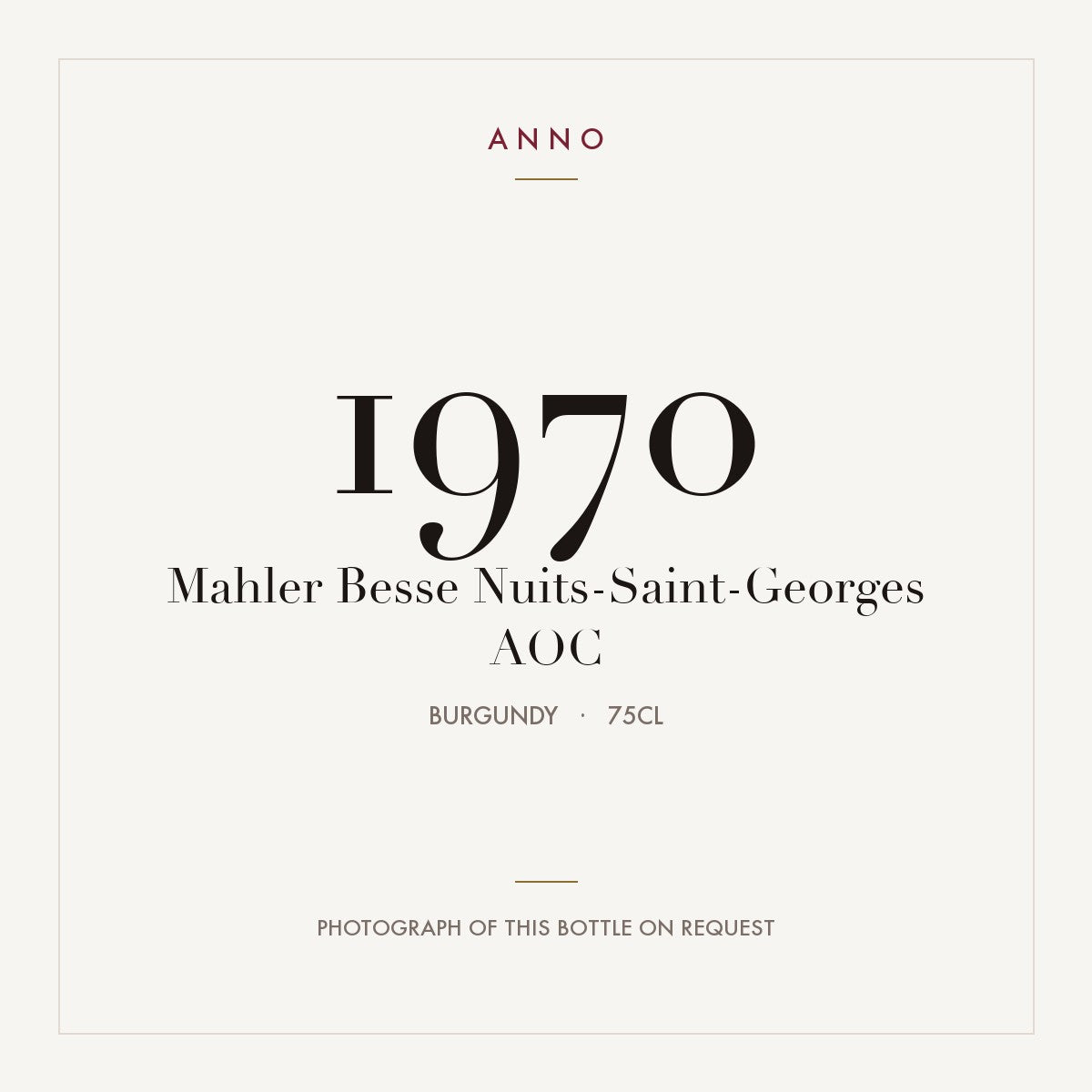 Mahler Besse Nuits-Saint-Georges 1970 AOC 0,75l from Burgundy — ANNO vintage card; photograph of the actual bottle available on request
