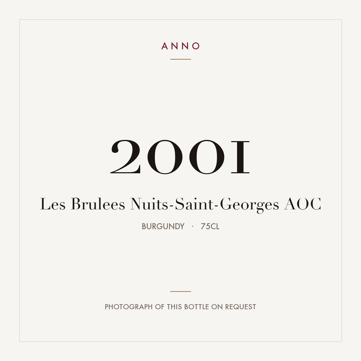 Les Brulees Nuits-Saint-Georges 2001 AOC 0,75l from Burgundy — ANNO vintage card; photograph of the actual bottle available on request