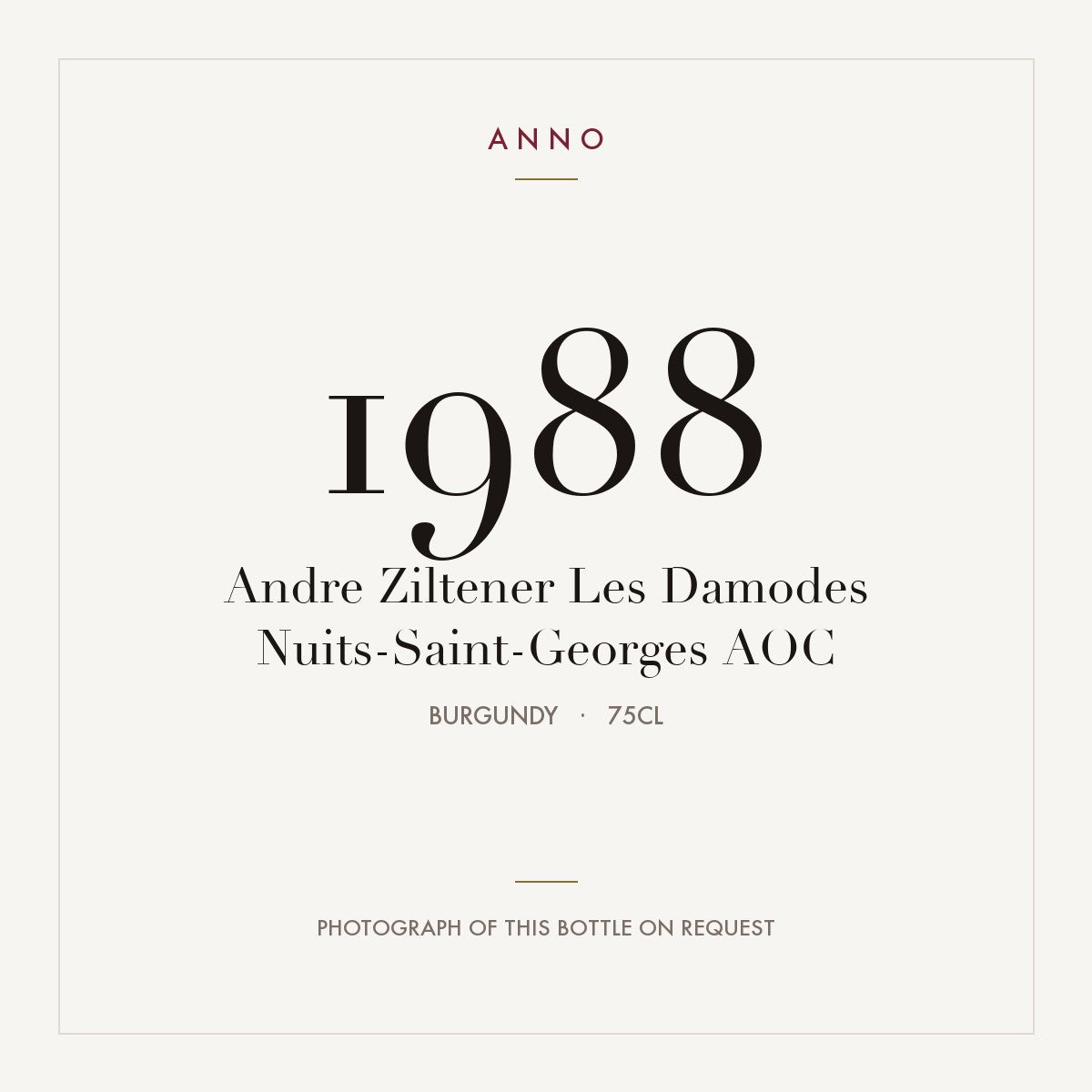 Andre Ziltener Les Damodes Nuits-Saint-Georges 1988 AOC 0,75l from Burgundy — ANNO vintage card; photograph of the actual bottle available on request