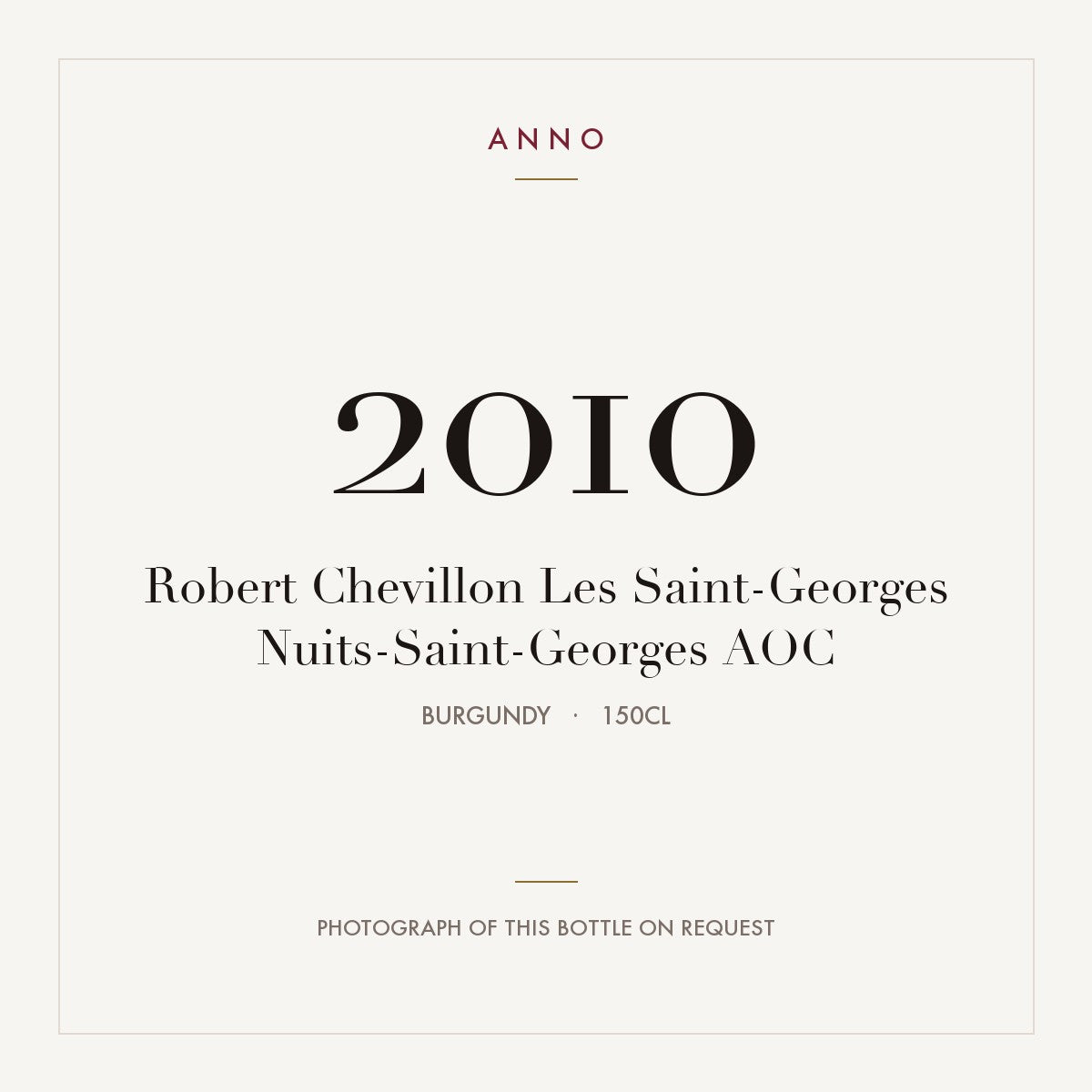 Robert Chevillon Les Saint-Georges Nuits-Saint-Georges 2010 AOC 1,5l from Burgundy — ANNO vintage card; photograph of the actual bottle available on request