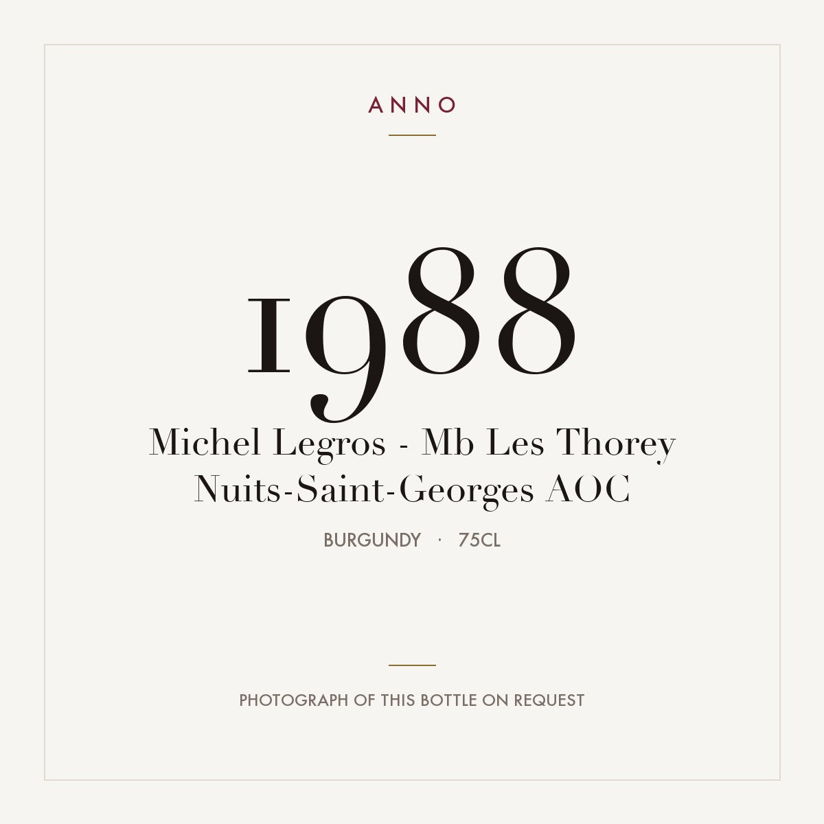 Michel Legros - Mb Les Thorey Nuits-Saint-Georges 1988 AOC 0,75l from Burgundy — ANNO vintage card; photograph of the actual bottle available on request