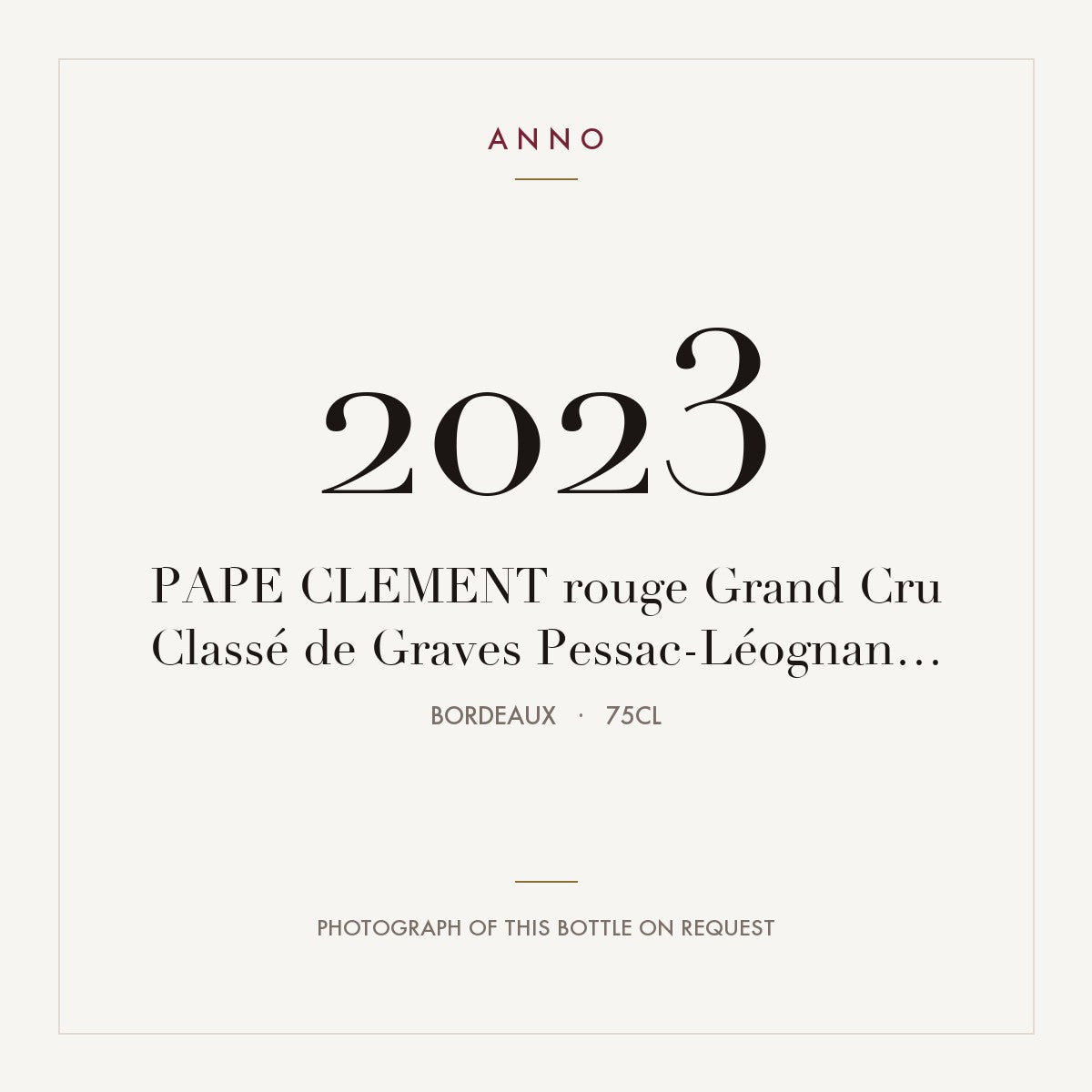 Chateau Pape Clement Pessac-Leognan 2023 AOC 0,75l — ANNO vintage card; photograph of the actual bottle available on request