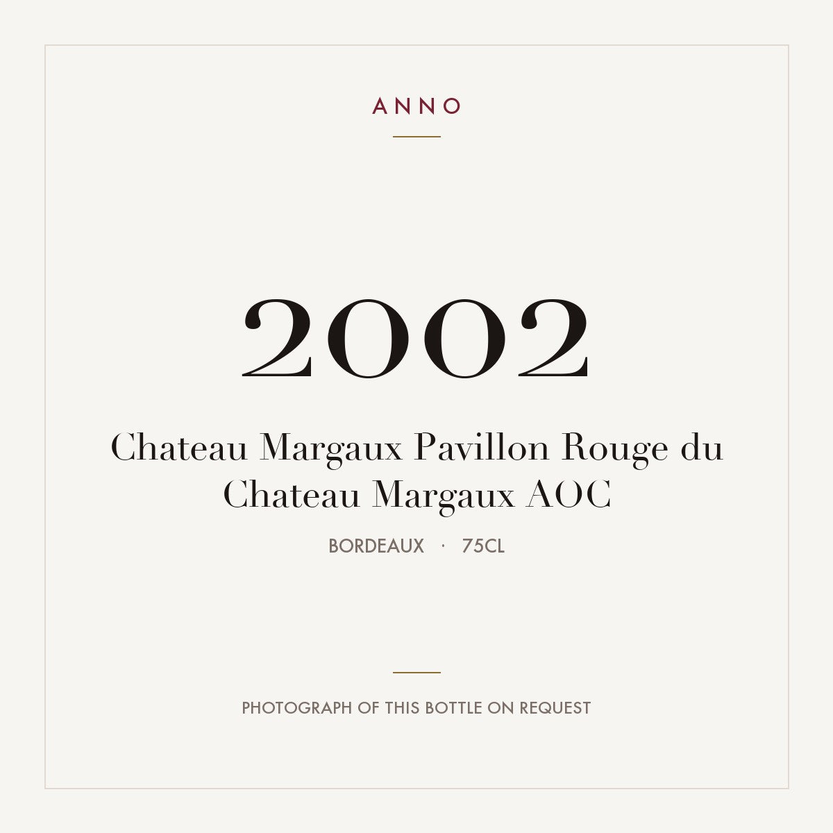 Chateau Margaux Pavillon Rouge du Chateau Margaux 2002 AOC 0,75l from Bordeaux — ANNO vintage card; photograph of the actual bottle available on request