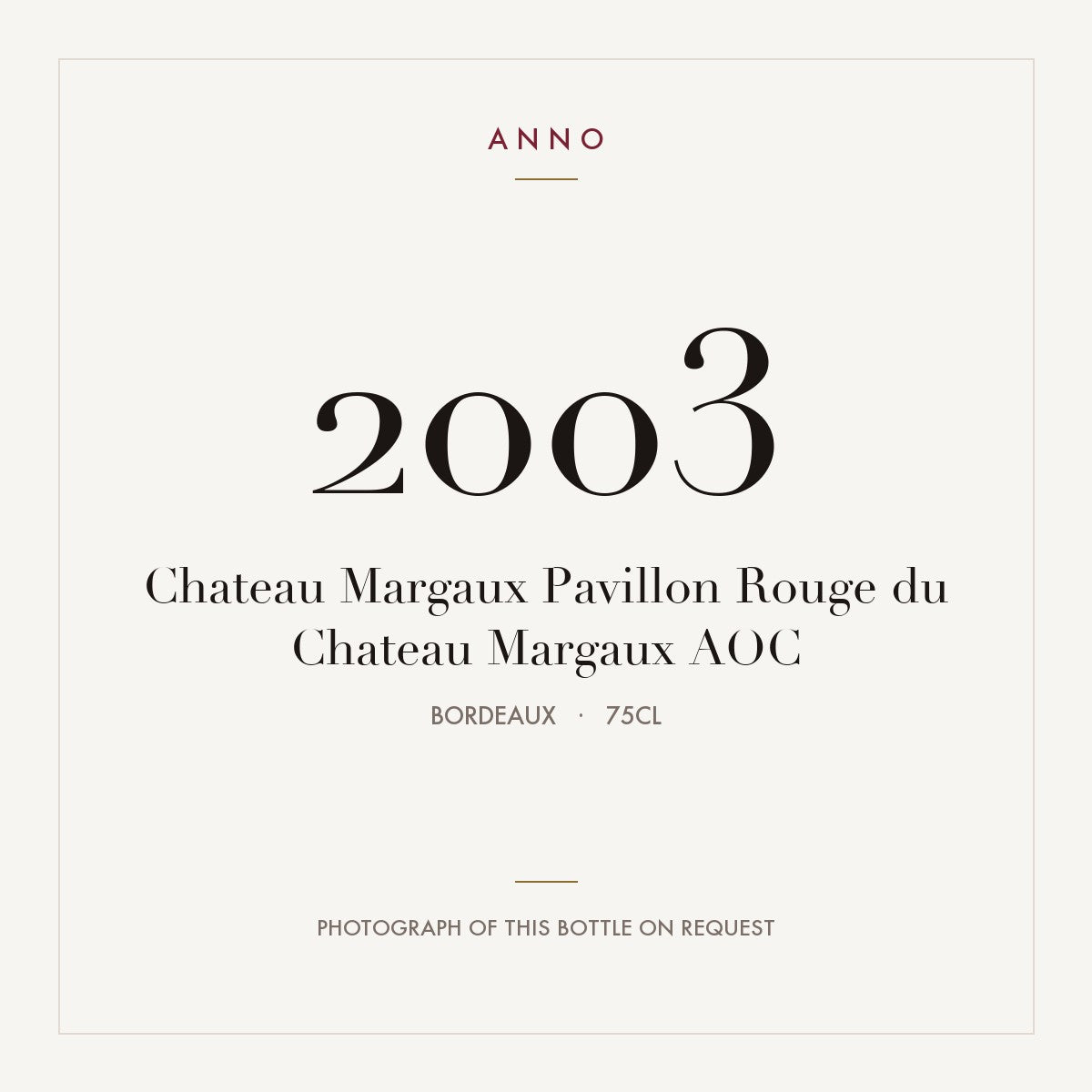 Chateau Margaux Pavillon Rouge du Chateau Margaux 2003 AOC 0,75l from Bordeaux — ANNO vintage card; photograph of the actual bottle available on request