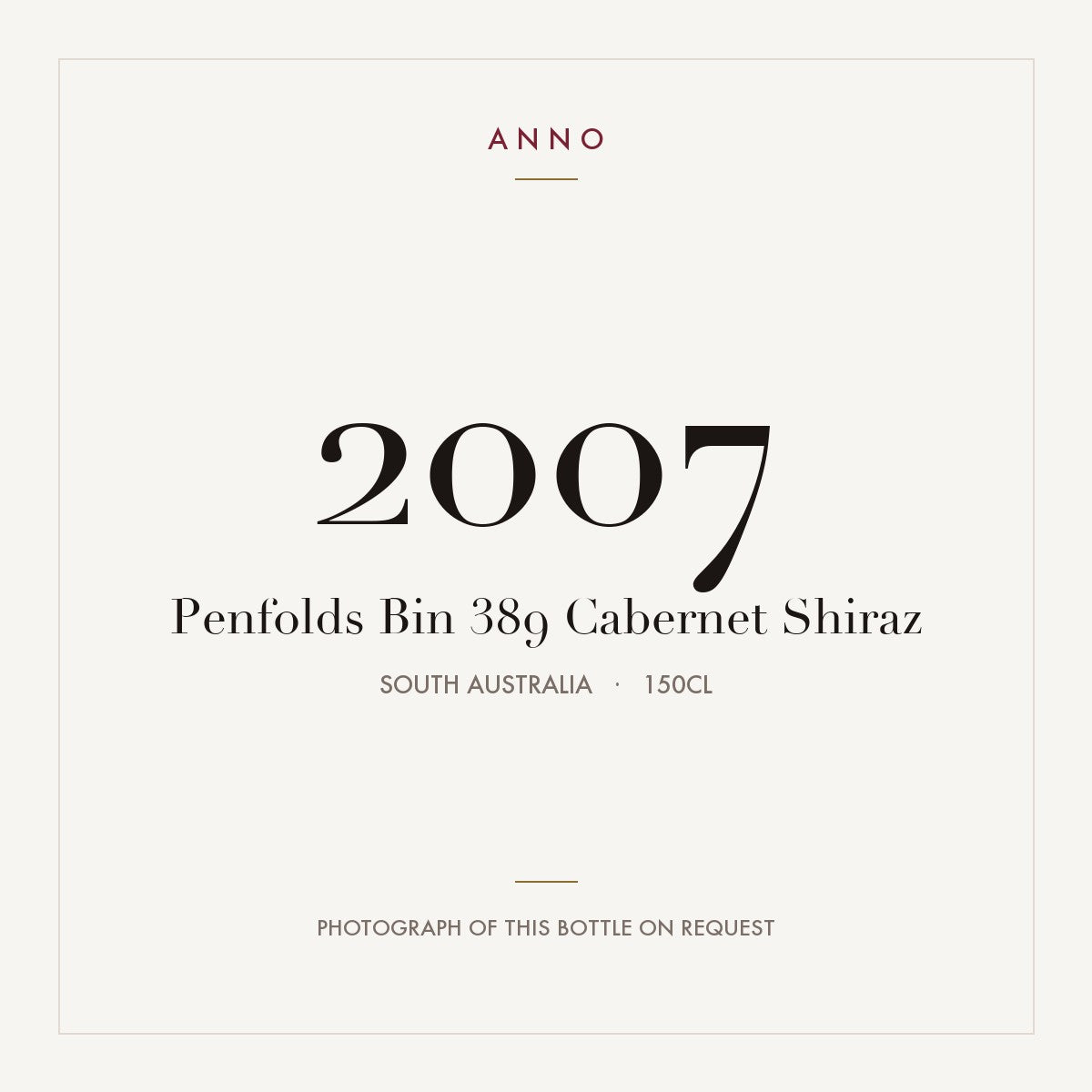 Penfolds Bin 389 Cabernet Shiraz 2007 1,5l from South Australia — ANNO vintage card; photograph of the actual bottle available on request