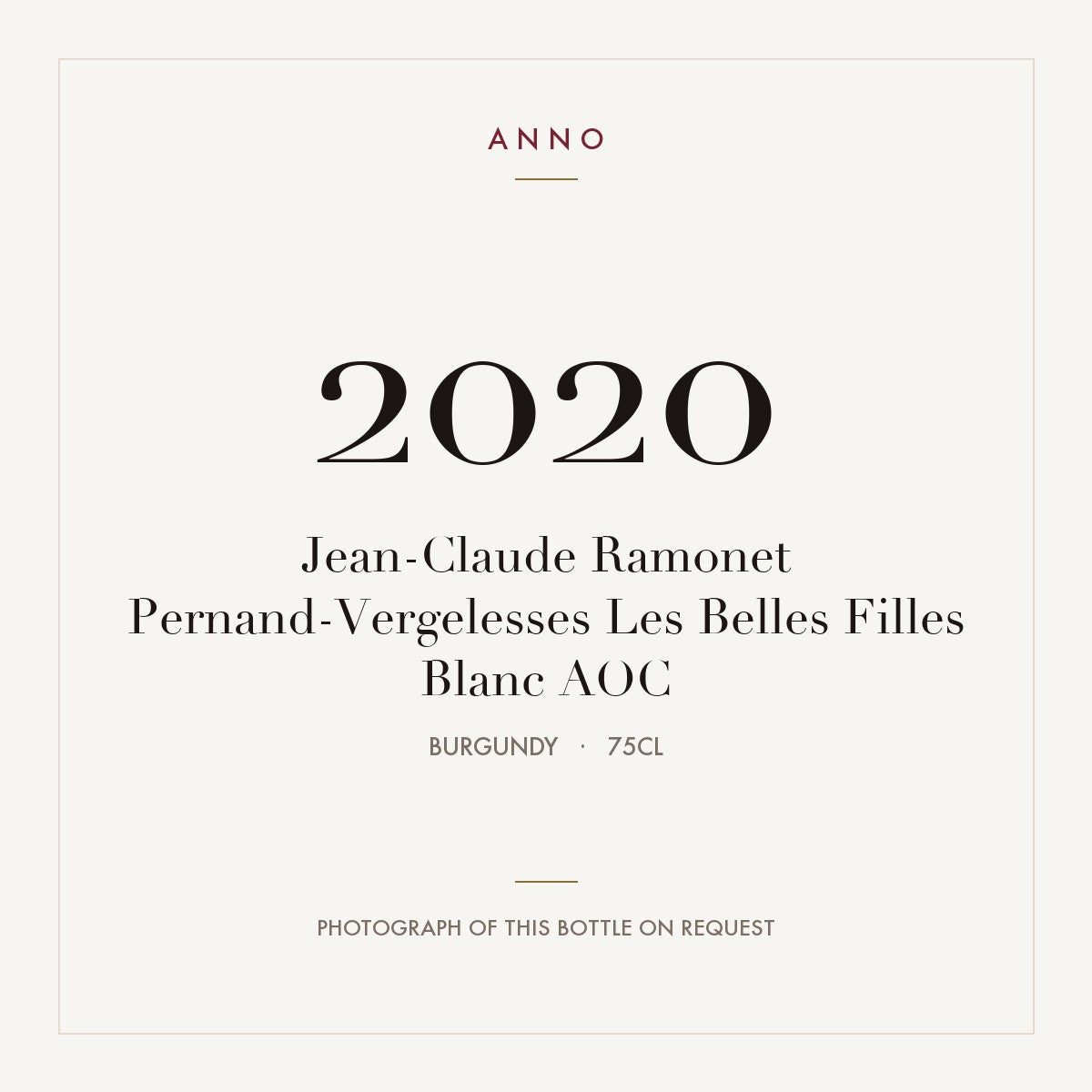 Jean-Claude Ramonet Pernand-Vergelesses Les Belles Filles Blanc 2020 AOC 0,75l from Burgundy — ANNO vintage card; photograph of the actual bottle available on request