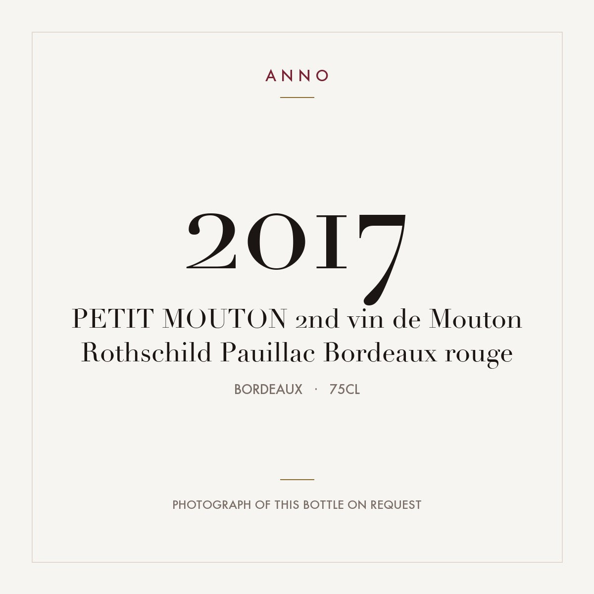 Le Petit Mouton de Mouton Rothschild Pauillac 2017 AOC 0,75l — ANNO vintage card; photograph of the actual bottle available on request