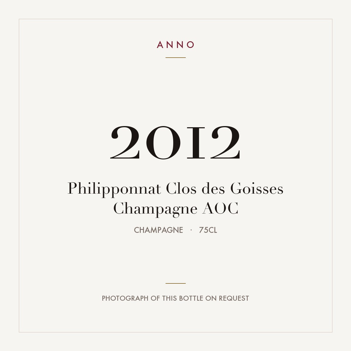 Philipponnat Clos des Goisses Champagne 2012 AOC 0,75l from Champagne — ANNO vintage card; photograph of the actual bottle available on request