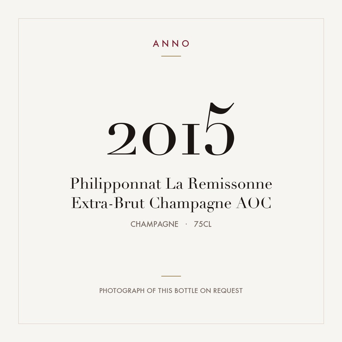 Philipponnat La Remissonne Extra-Brut Champagne 2015 AOC 0,75l from Champagne — ANNO vintage card; photograph of the actual bottle available on request