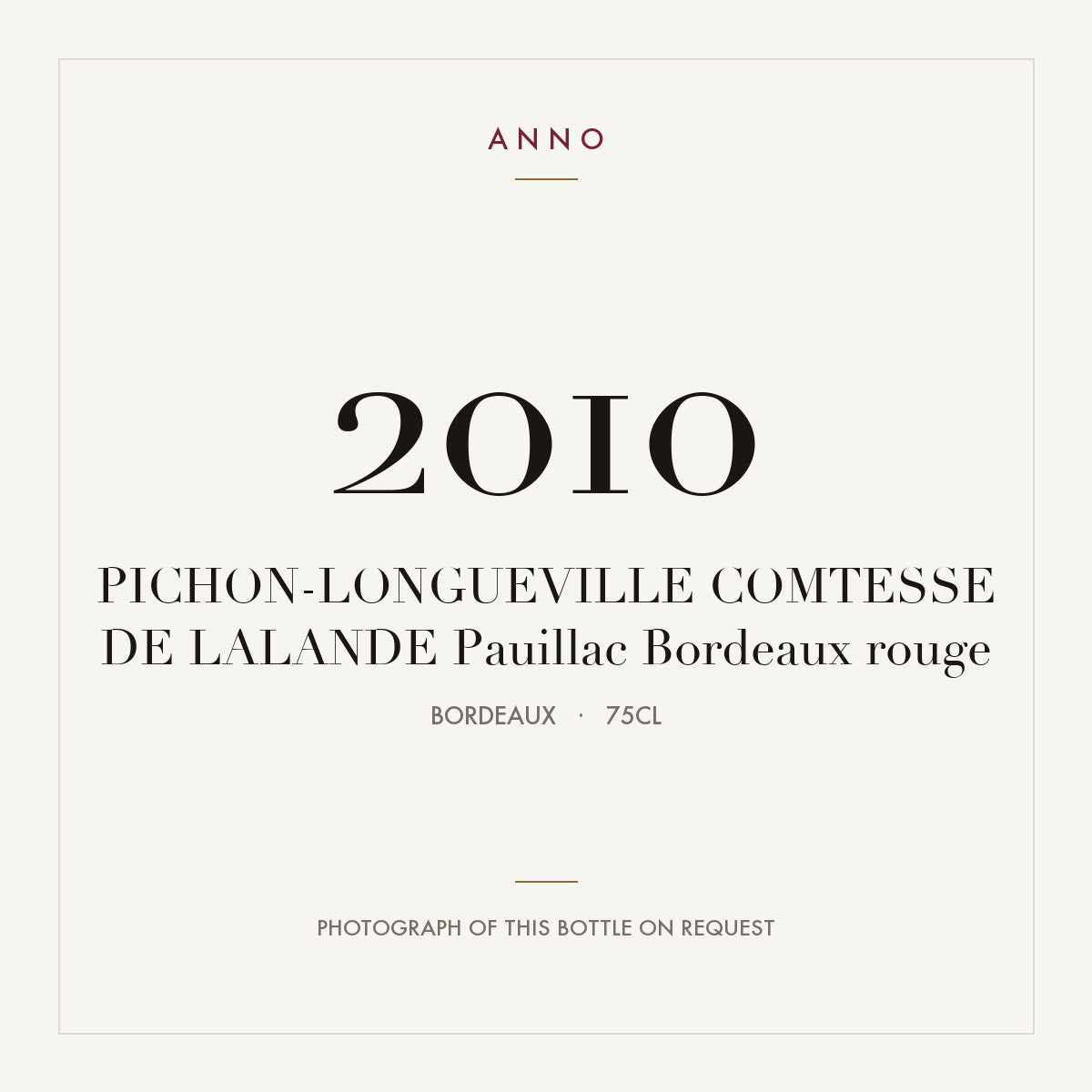 Chateau Pichon-Longueville Comtesse de Lalande Pauillac 2010 AOC 0,75l — ANNO vintage card; photograph of the actual bottle available on request