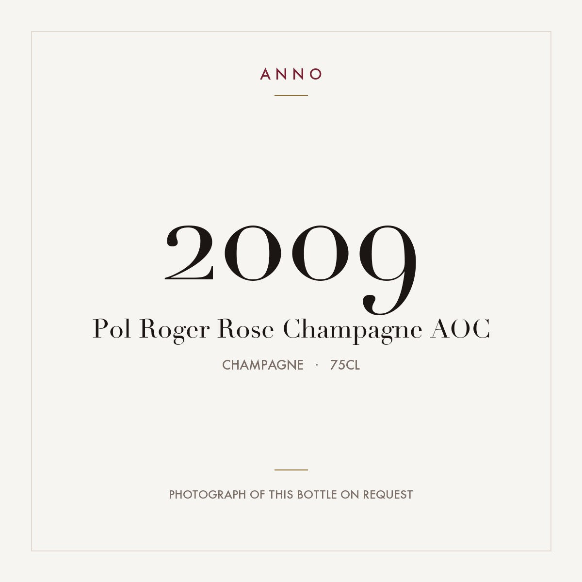 Pol Roger Rose Champagne 2009 AOC 0,75l from Champagne — ANNO vintage card; photograph of the actual bottle available on request