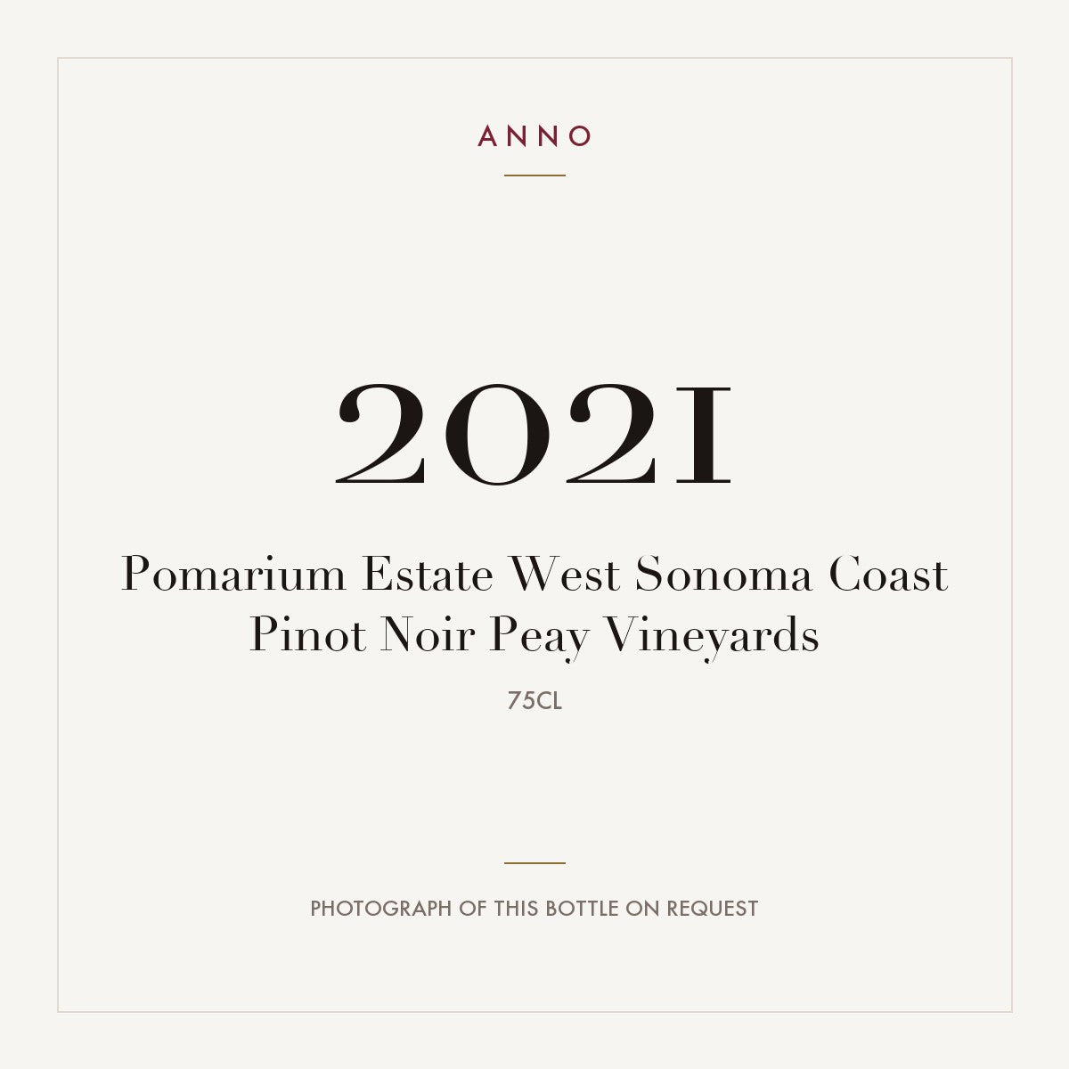 Peay Vineyards Pomarium Estate West Pinot Noir Sonoma Coast 2021 0,75l — ANNO vintage card; photograph of the actual bottle available on request