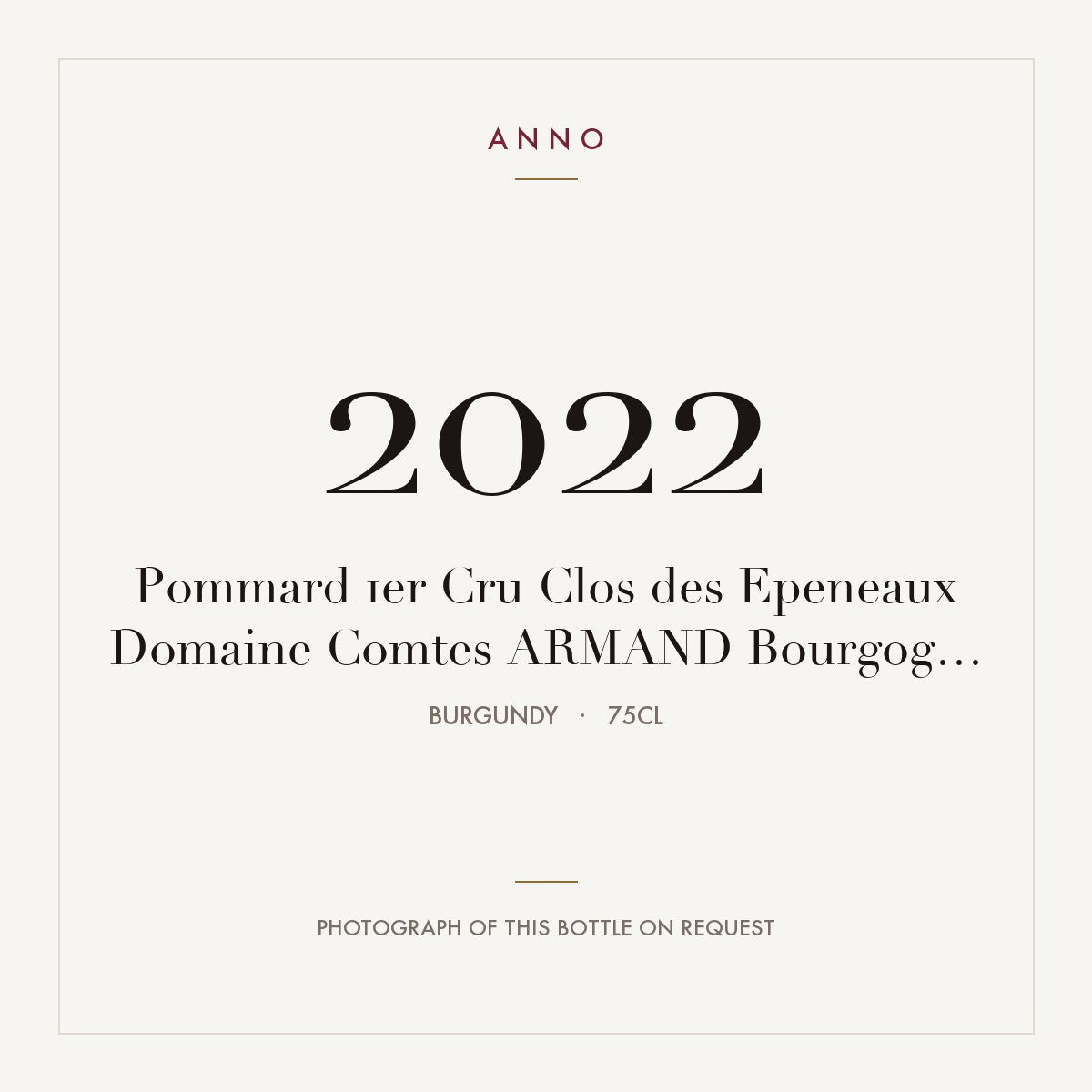 Domaine des Comtes Armand Pommard Premier Cru Clos des Epeneaux 2022 AOC 0,75l — ANNO vintage card; photograph of the actual bottle available on request