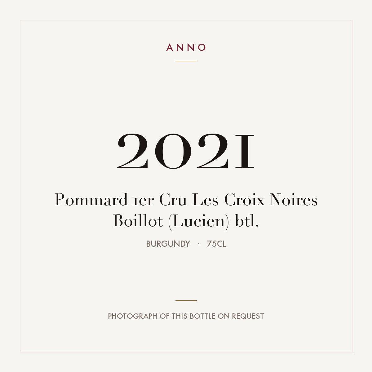 Lucien Boillot Pommard Premier Cru Les Croix Noires 2021 AOC 0,75l — ANNO vintage card; photograph of the actual bottle available on request