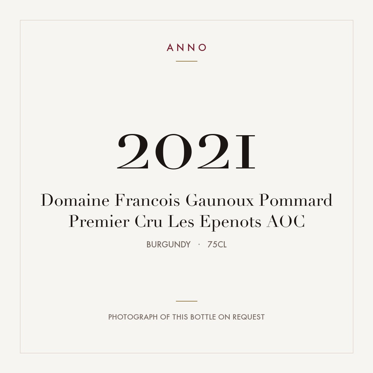 Domaine Francois Gaunoux Pommard Premier Cru Les Epenots 2021 AOC 0,75l from Burgundy — ANNO vintage card; photograph of the actual bottle available on request
