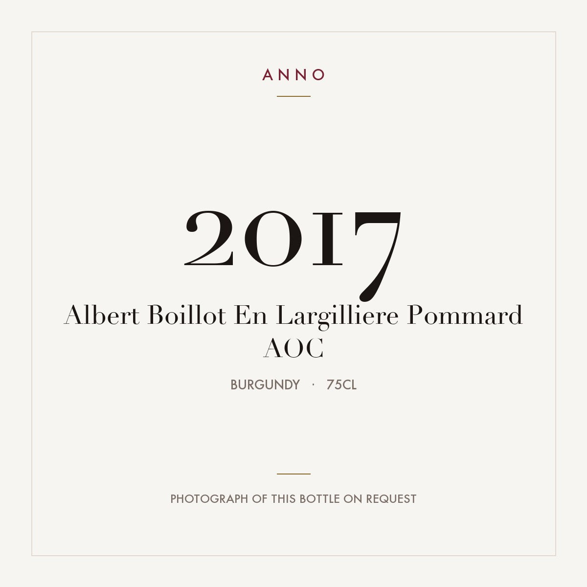 Albert Boillot En Largilliere Pommard 2017 AOC 0,75l from Burgundy — ANNO vintage card; photograph of the actual bottle available on request
