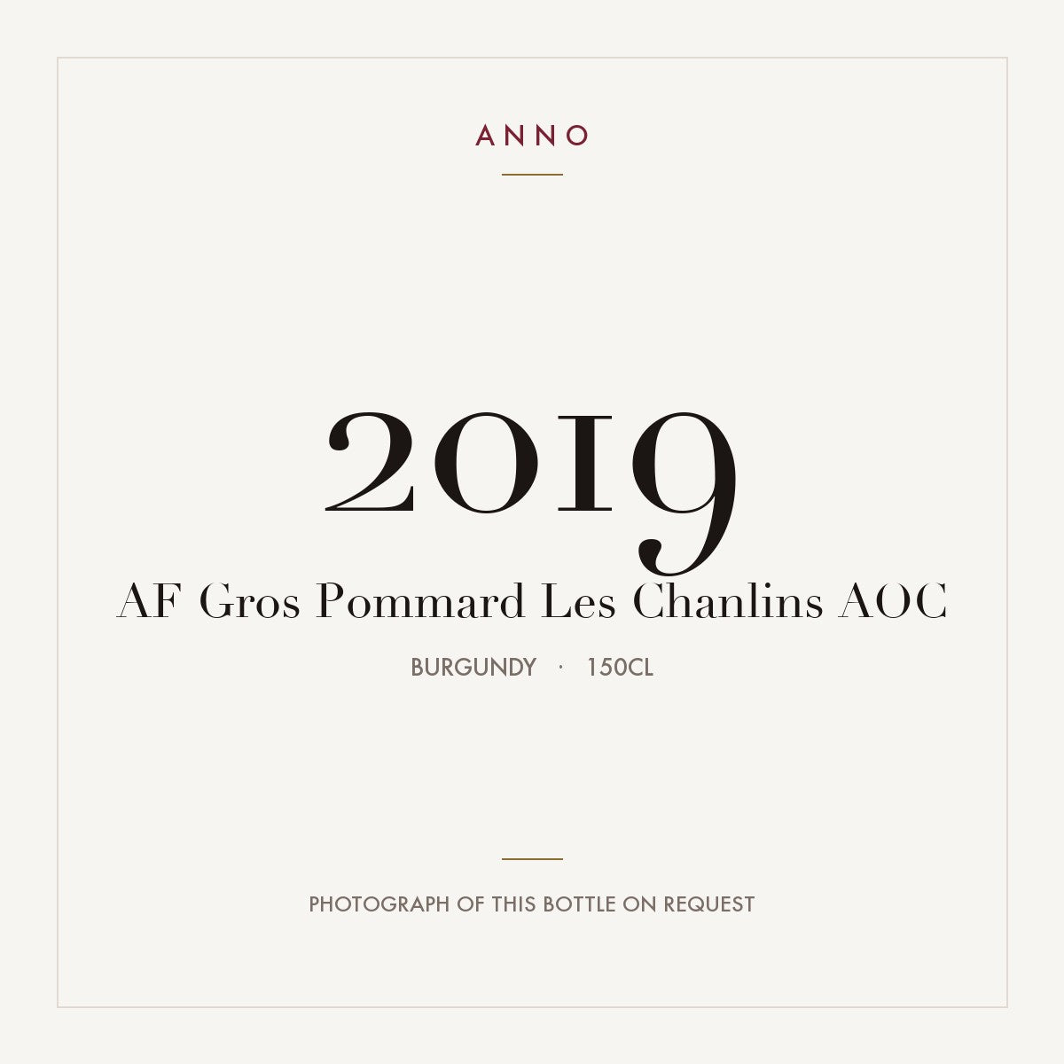 AF Gros Pommard Les Chanlins 2019 AOC 1,5l from Burgundy — ANNO vintage card; photograph of the actual bottle available on request
