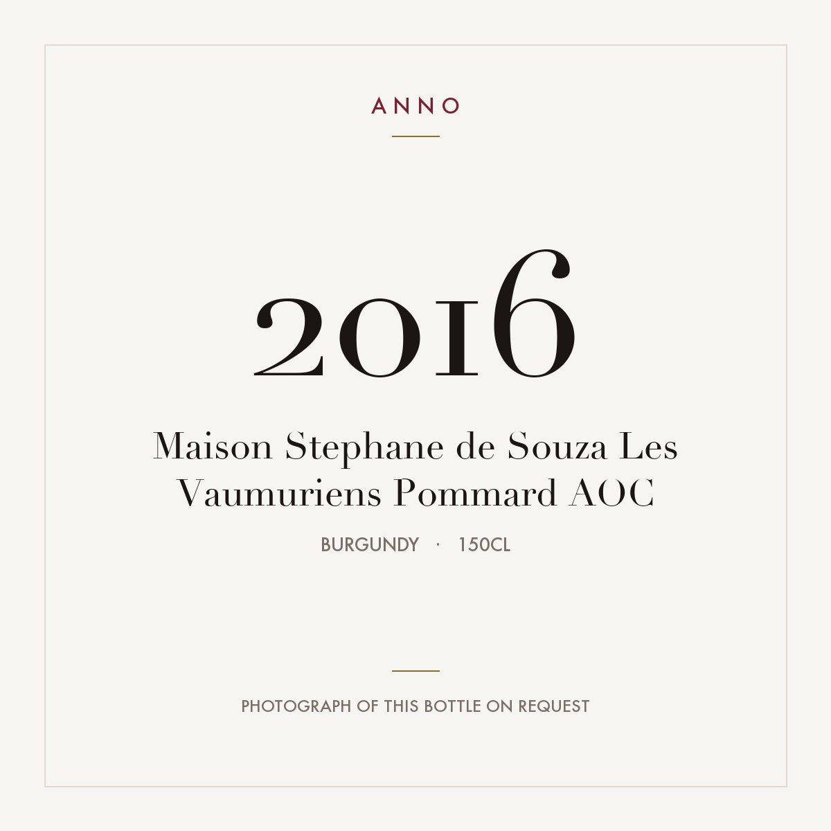 Maison Stephane de Souza Les Vaumuriens Pommard 2016 AOC 1,5l from Burgundy — ANNO vintage card; photograph of the actual bottle available on request
