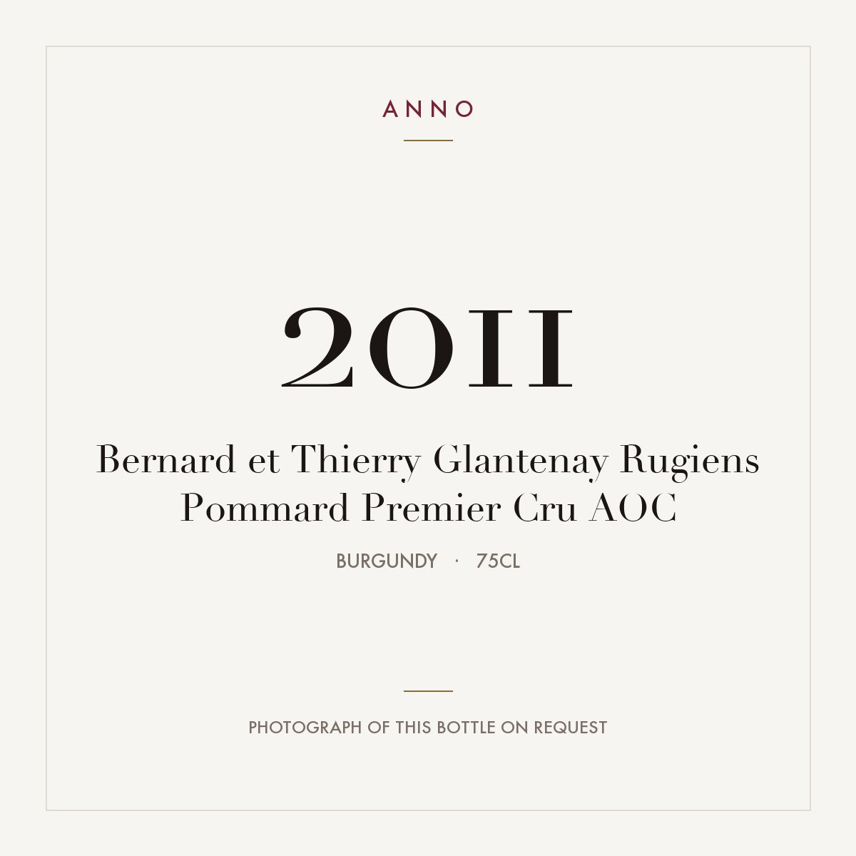 Bernard et Thierry Glantenay Rugiens Pommard Premier Cru 2011 AOC 0,75l from Burgundy — ANNO vintage card; photograph of the actual bottle available on request