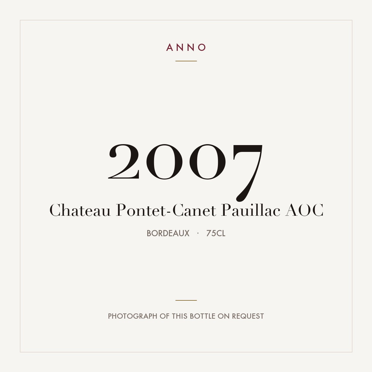 Chateau Pontet-Canet Pauillac 2007 AOC 0,75l from Bordeaux — ANNO vintage card; photograph of the actual bottle available on request