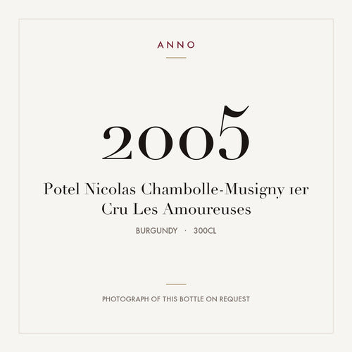 Potel Nicolas Chambolle-Musigny 1er Cru Les Amoureuses 2005 3l from Burgundy — ANNO vintage card; photograph of the actual bottle available on request