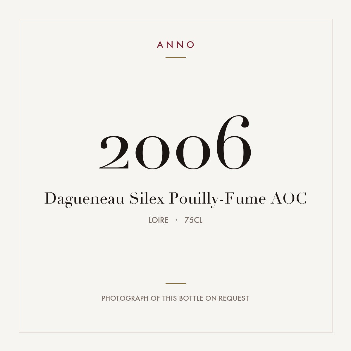 Dagueneau Silex Pouilly-Fume 2006 AOC 0,75l from Loire — ANNO vintage card; photograph of the actual bottle available on request