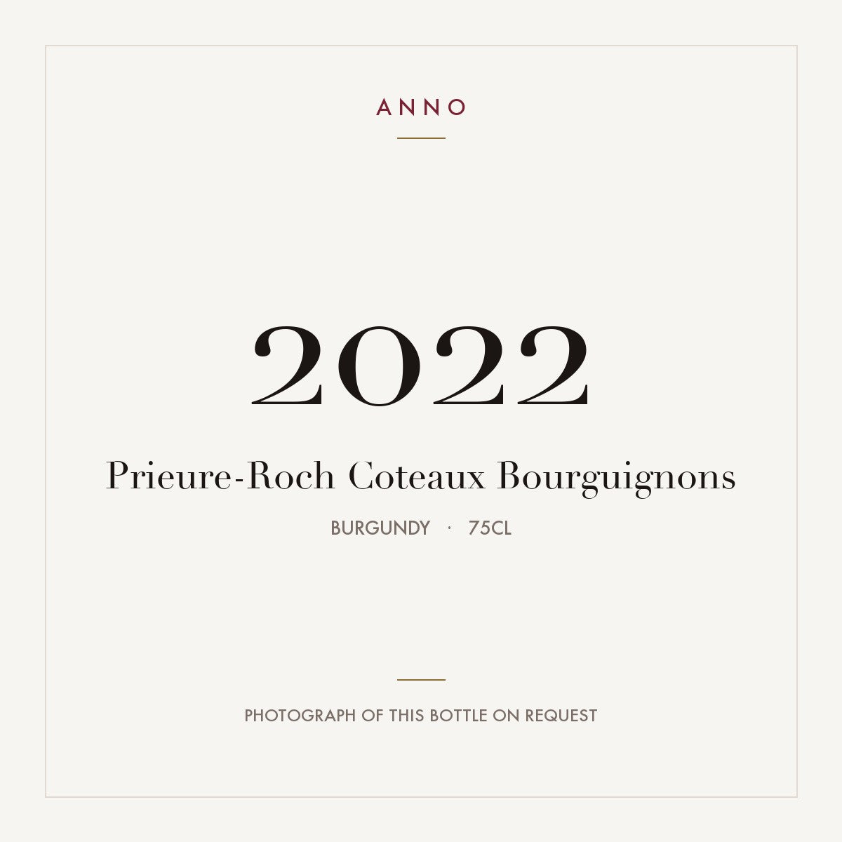 Prieure-Roch Coteaux Bourguignons 2022 0,75l from Burgundy — ANNO vintage card; photograph of the actual bottle available on request